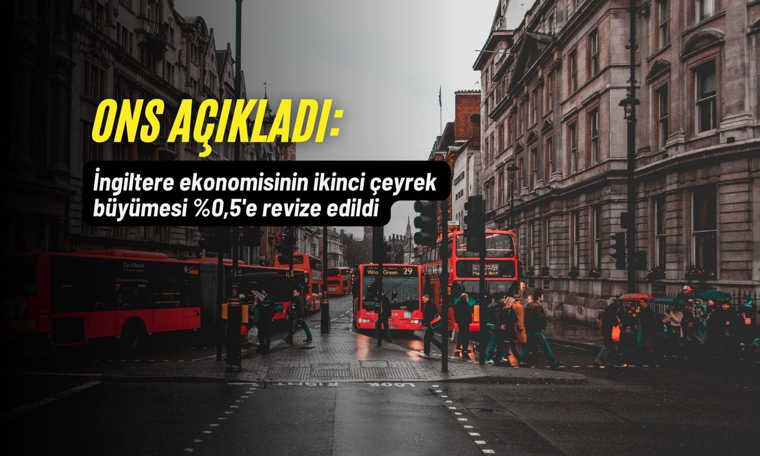 İngiltere ekonomisinde büyüme güçlendi: Yüzde 0,5’e revize edildi