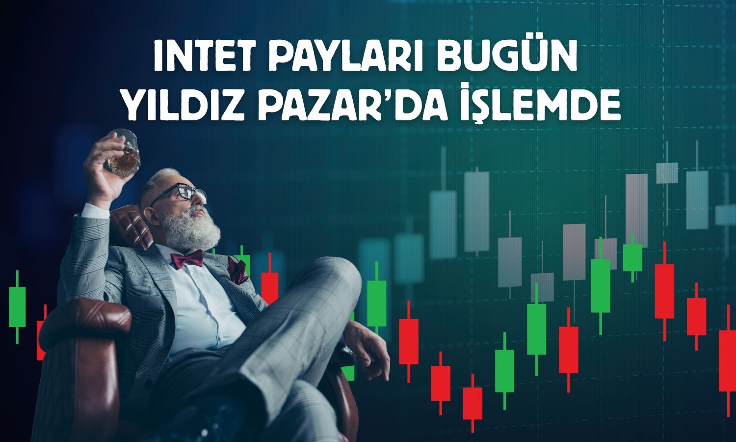 INTET, bugün Yıldız Pazar’da işlem görmeye başlıyor