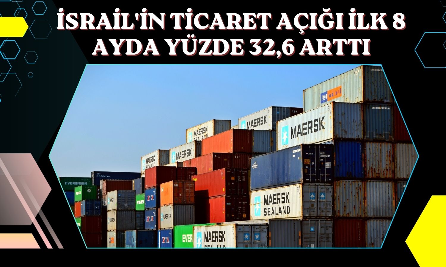 İsrail’in ticaret açığı Ağustos’ta rekor kırdı