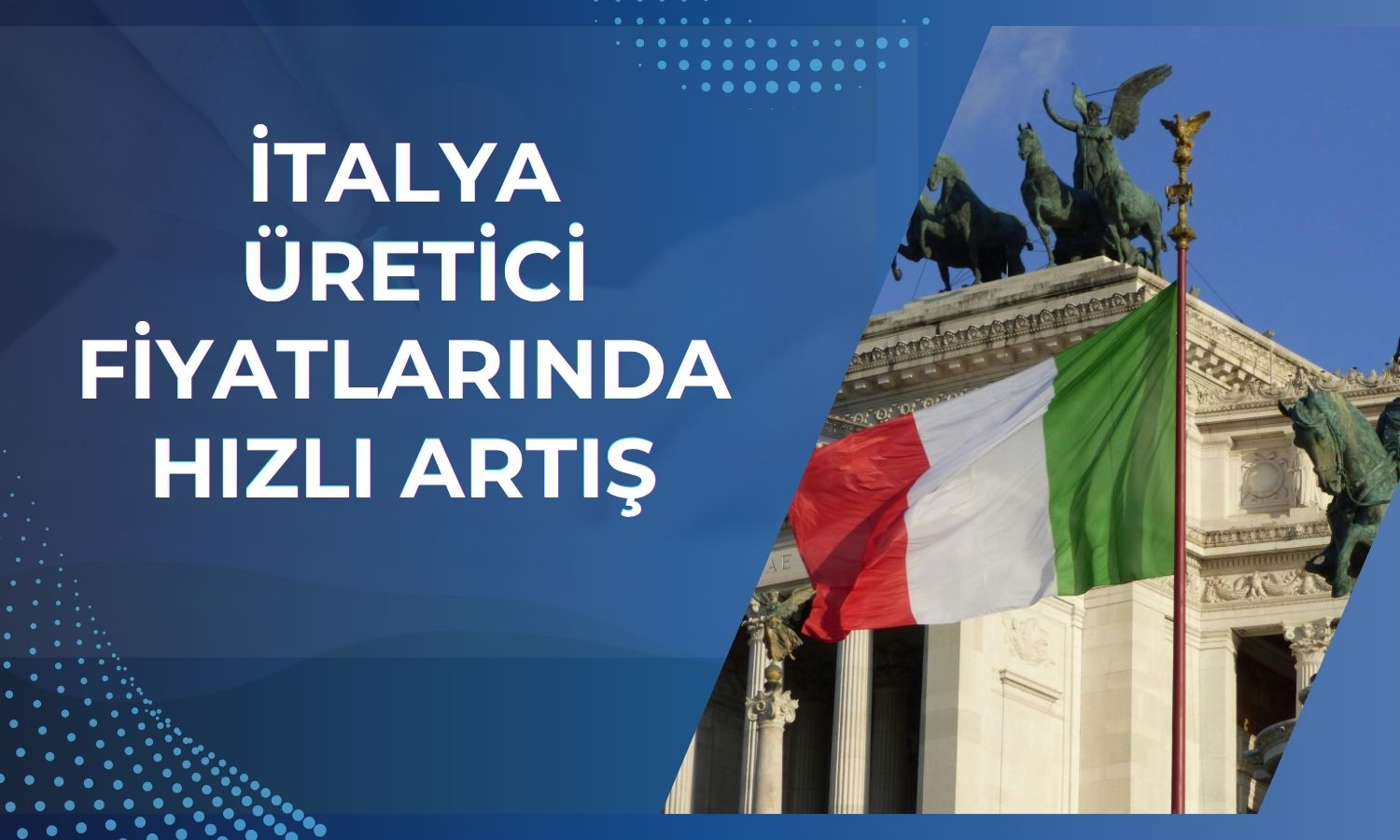 İtalya’da üretici fiyatları 3 yılın zirvesine çıktı