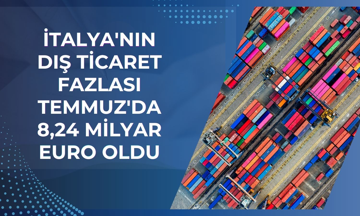 İtalya’nın dış ticaret fazlası 6 yılın zirvesine çıktı