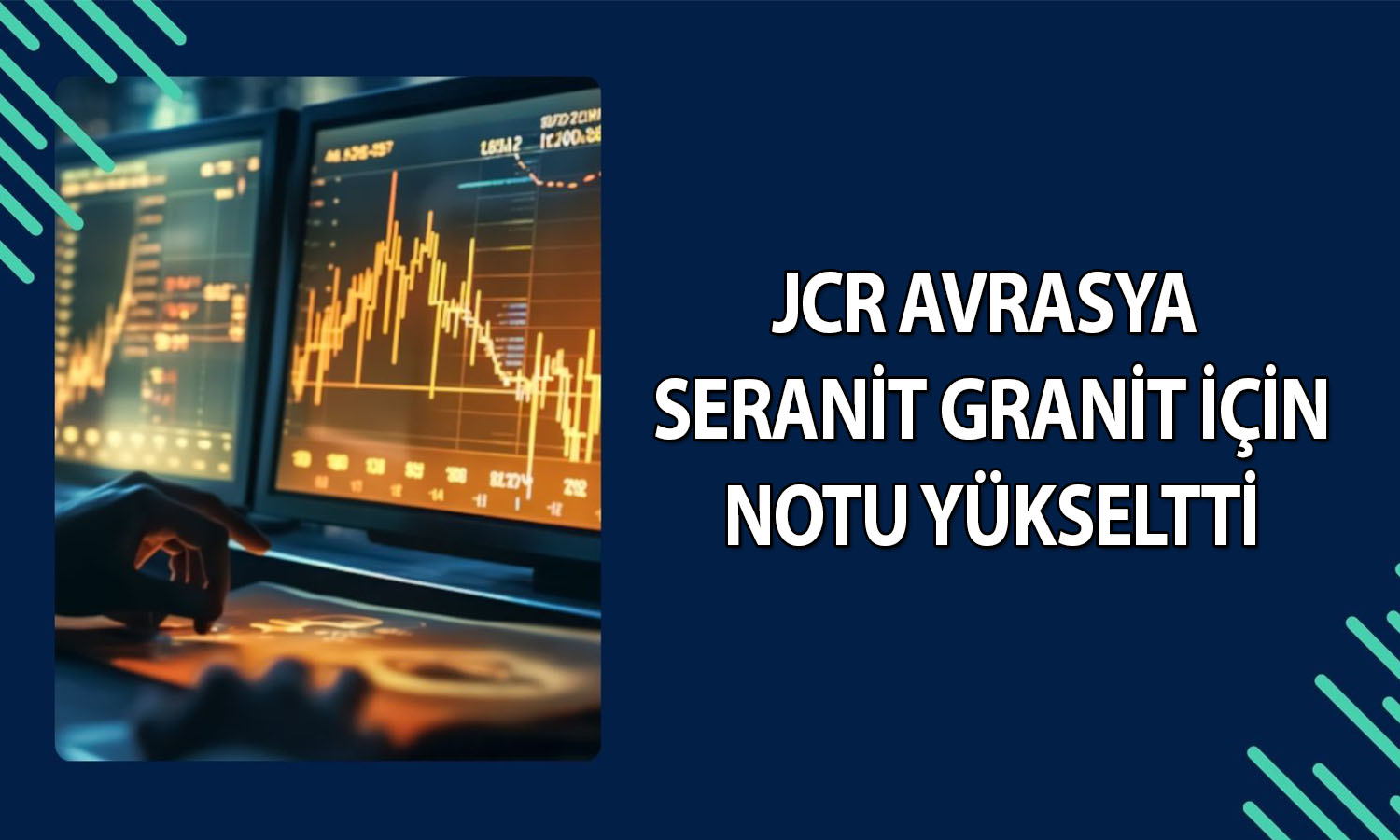 JCR Avrasya’dan Seranit Granit’e (SERNT) not artışı!