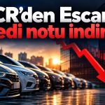 JCR, Escar’ın kredi notunu düşürdü