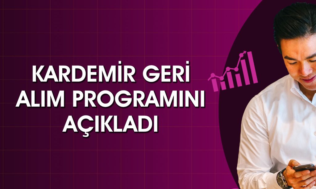 Kardemir’den 750 milyon TL’lik pay geri alım programı