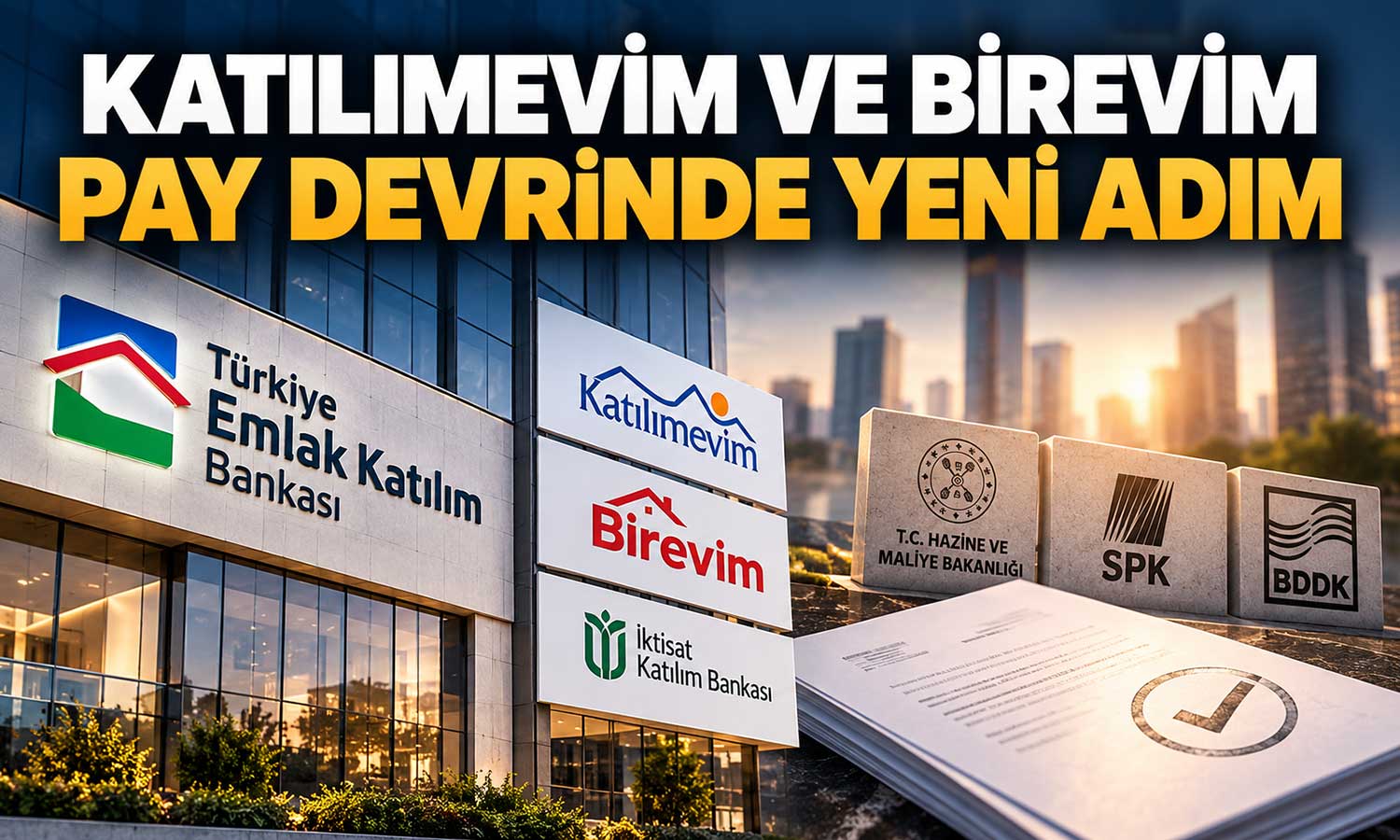 Katılımevim ve Birevim’de pay devri için SPK ve BDDK süreci
