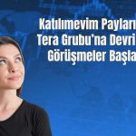 Katılımevim’de Tera Grubu ile pay devri görüşmeleri başladı