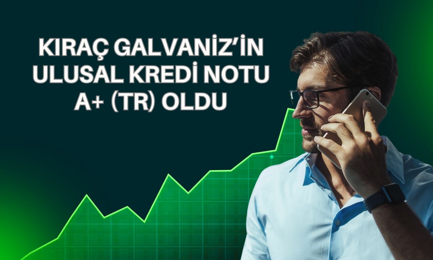 Kıraç Galvaniz’in kredi notu ve görünümü teyit edildi