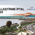 Konak Rıhtım’a teklif veren çıkmadı: Özelleştirme iptal edildi