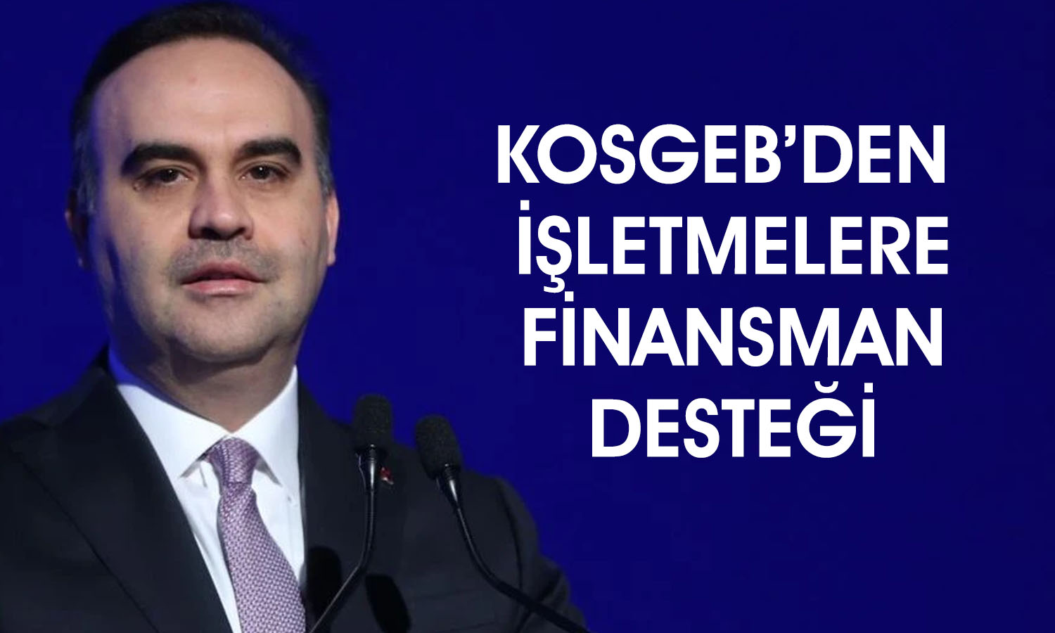KOSGEB’de işletmelere 75 milyon TL’lik finansman imkanı