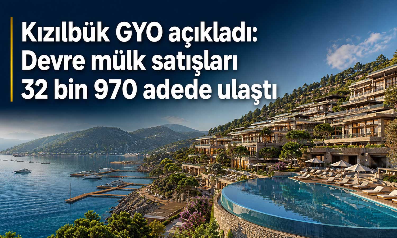 Marmaris’teki projede devre mülk satışları 32 bini aştı