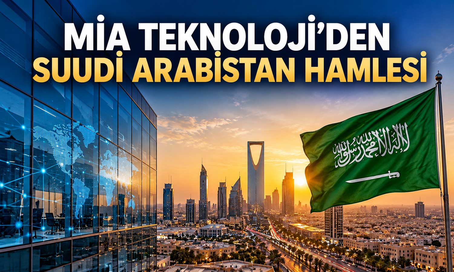 MİA Teknoloji Suudi Arabistan pazarına adım atıyor