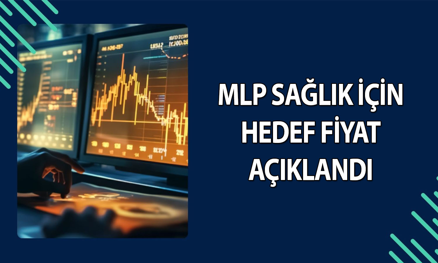 MLP Sağlık büyüme yolunda adım attı: Hisse için hedef fiyat ne?