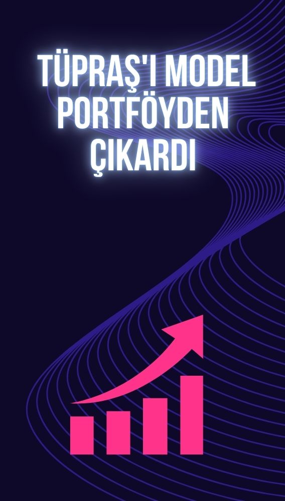 Model portföy değişti: Tüpraş çıktı, Astor Enerji girdi