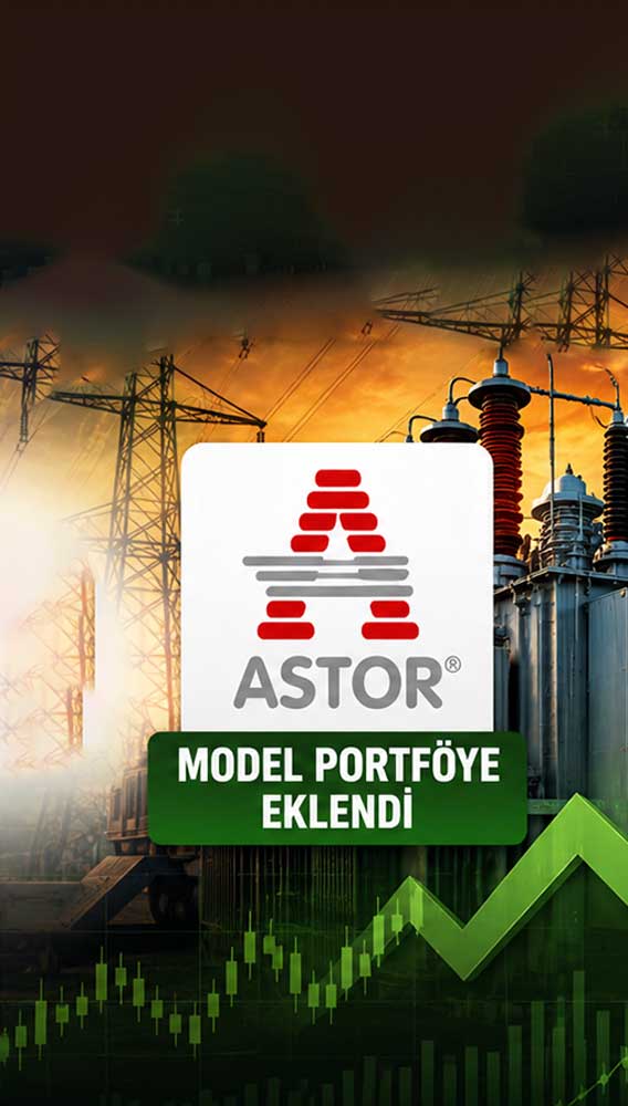 Model portföyde değişiklik: OYAKC çıkarıldı, ASTOR alındı