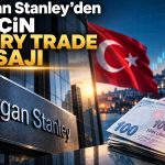 Morgan Stanley: TL’nin carry trade cazibesi sürüyor