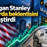 Morgan Stanley’den dolar için yeni tahmin: DXY’de yükseliş beklentisi