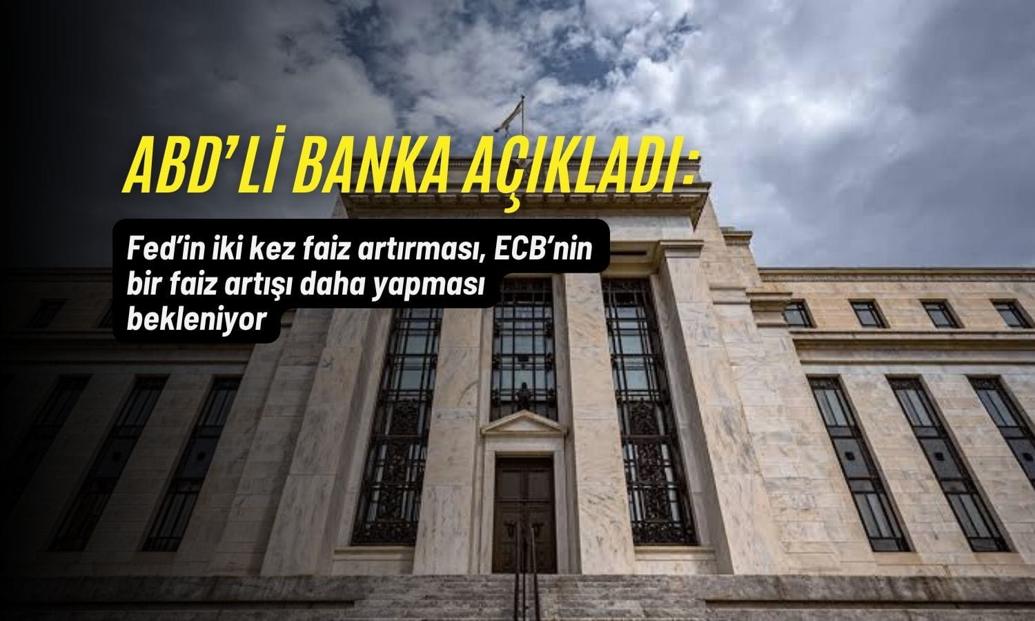 Morgan Stanley’den Fed için şahin dönüş: Bu yıl iki faiz artışı