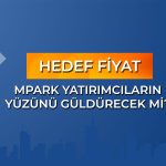 MPARK için 11 farklı hedef fiyat: 670 TL’yi aşacak mı?