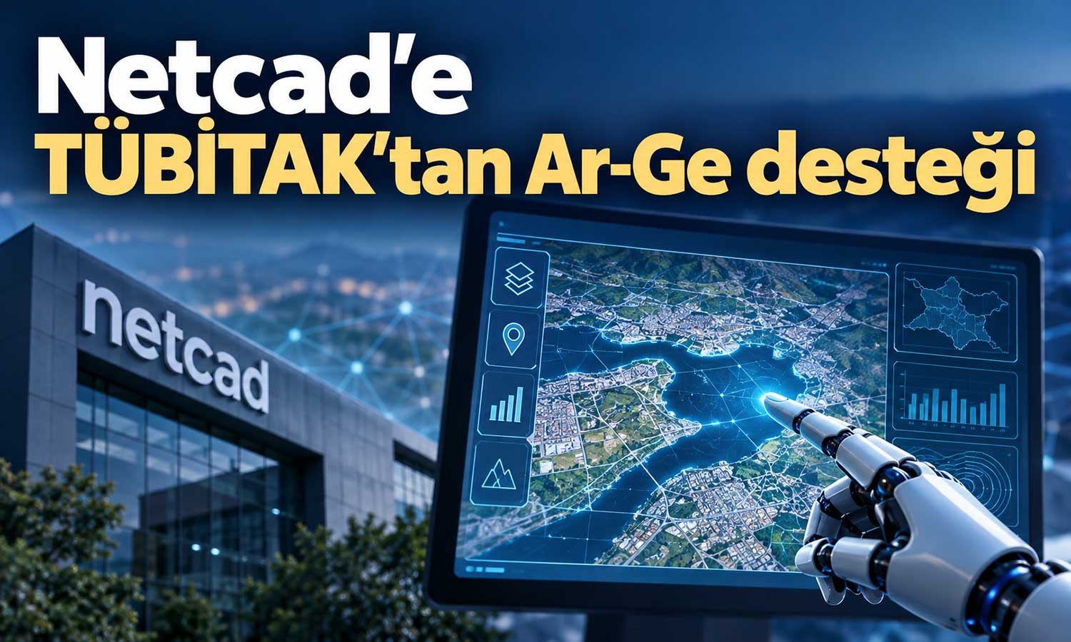 Netcad’den yapay zekâ odaklı yeni Ar-Ge projesi