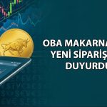 Oba Makarnacılık (OBAMS) 20 milyon dolarlık sipariş aldı