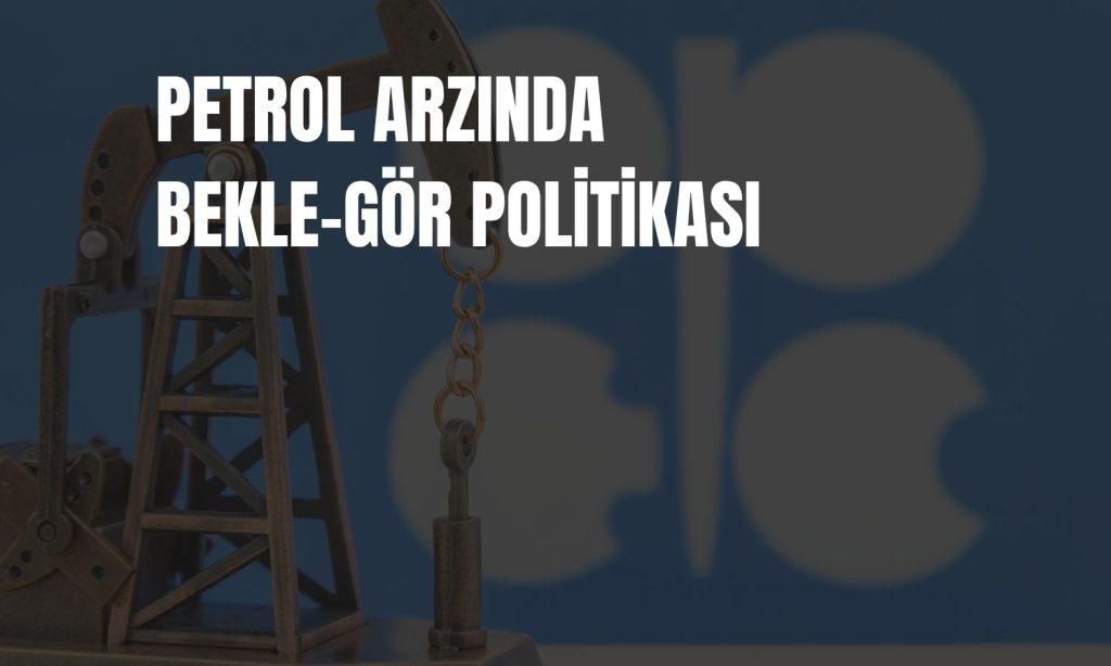 OPEC+ Ekim ayında petrol üretim politikasını değiştirmeyecek