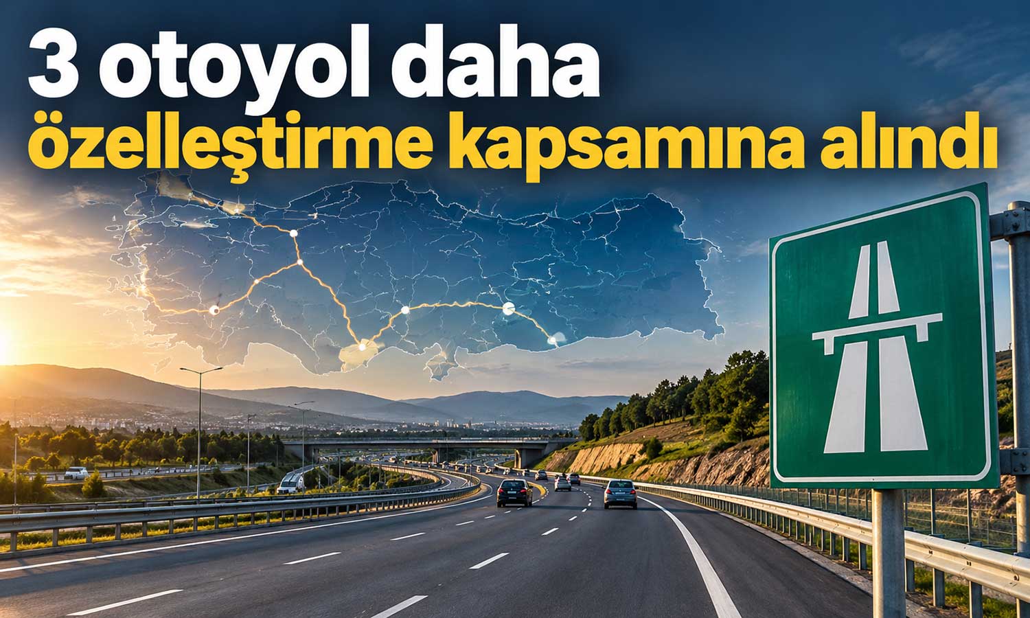 Otoyol özelleştirmelerinde yeni karar: 3 güzergah programa dahil edildi