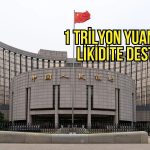 PBOC’den piyasalara 1 trilyon yuanlık likidite desteği