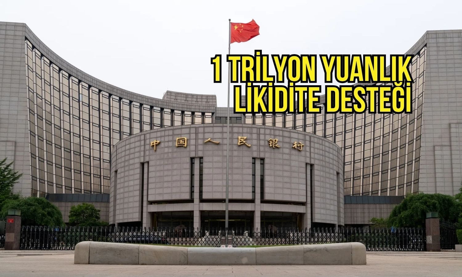 PBOC’den piyasalara 1 trilyon yuanlık likidite desteği