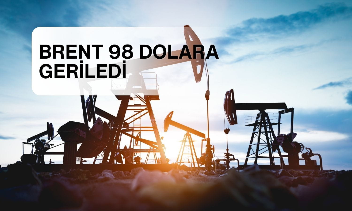 Petrol 6 günlük düşüşünü sürdürdü: Brent 98 dolara indi