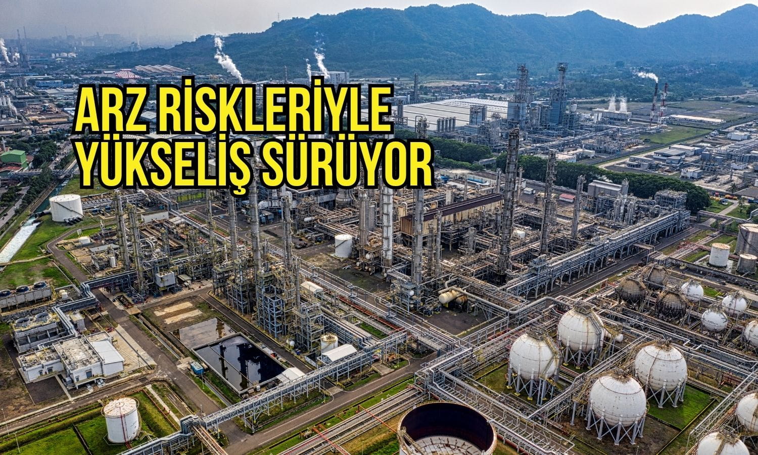 Petrol yükselişini sürdürdü: Orta Doğu savaşı arz endişelerini artırıyor
