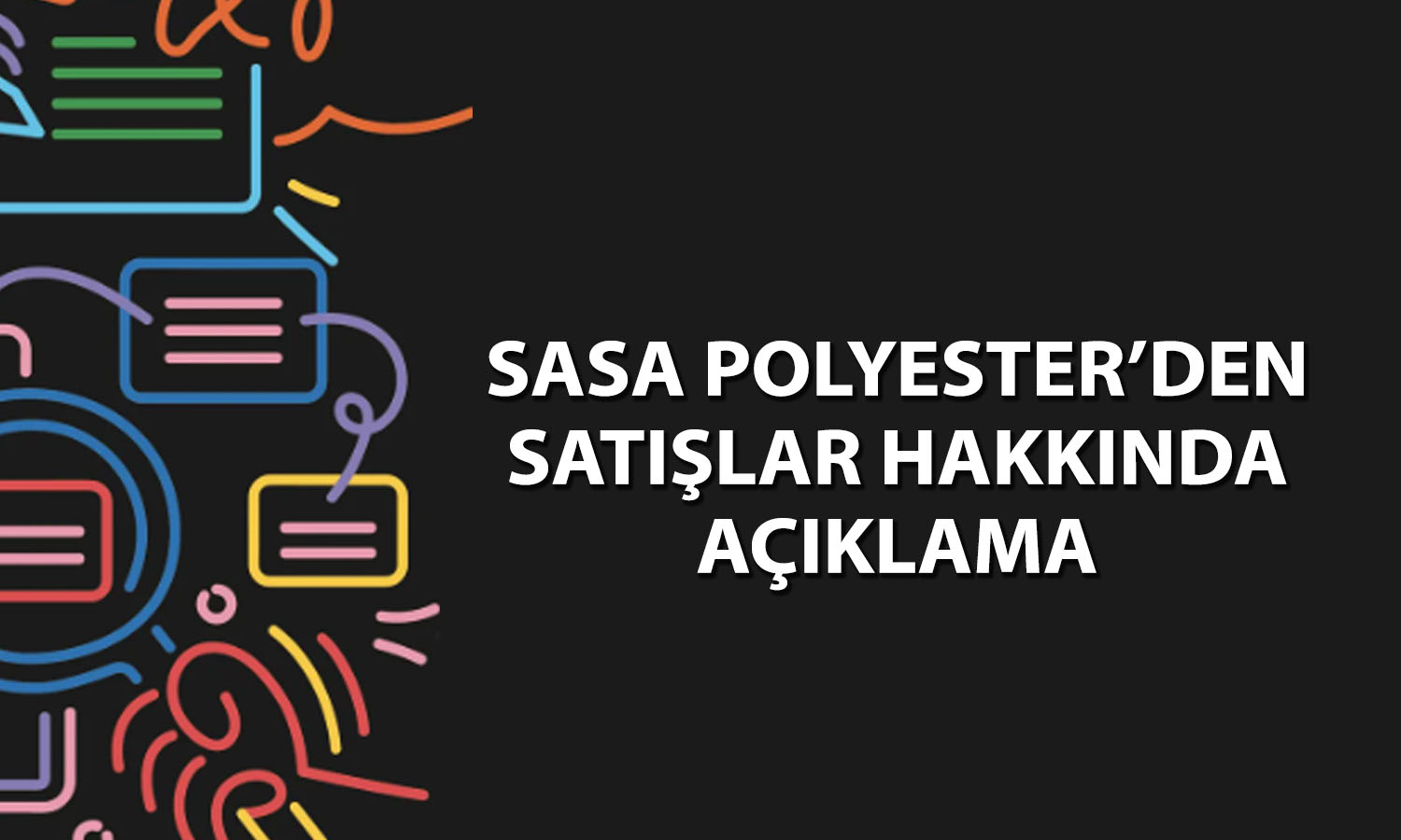 Sasa Polyester’in Ağustos satışları yüzde 30 yükseldi