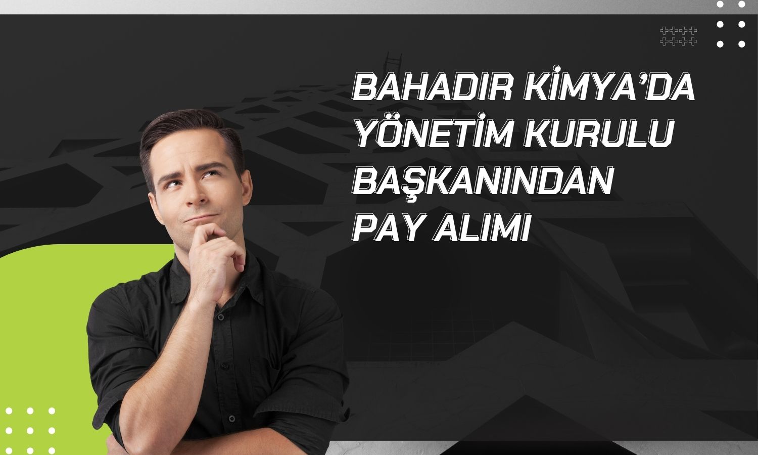 Serkan Bahadır, BAHKM payını yüzde 60,026’ya çıkardı