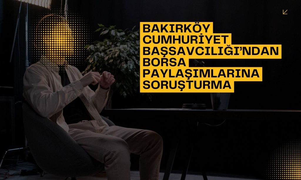 Sermaye piyasaları hakkında yanıltıcı paylaşımlara soruşturma