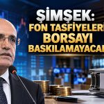 Şimşek: Serbest fonlarda sistemik risk yok