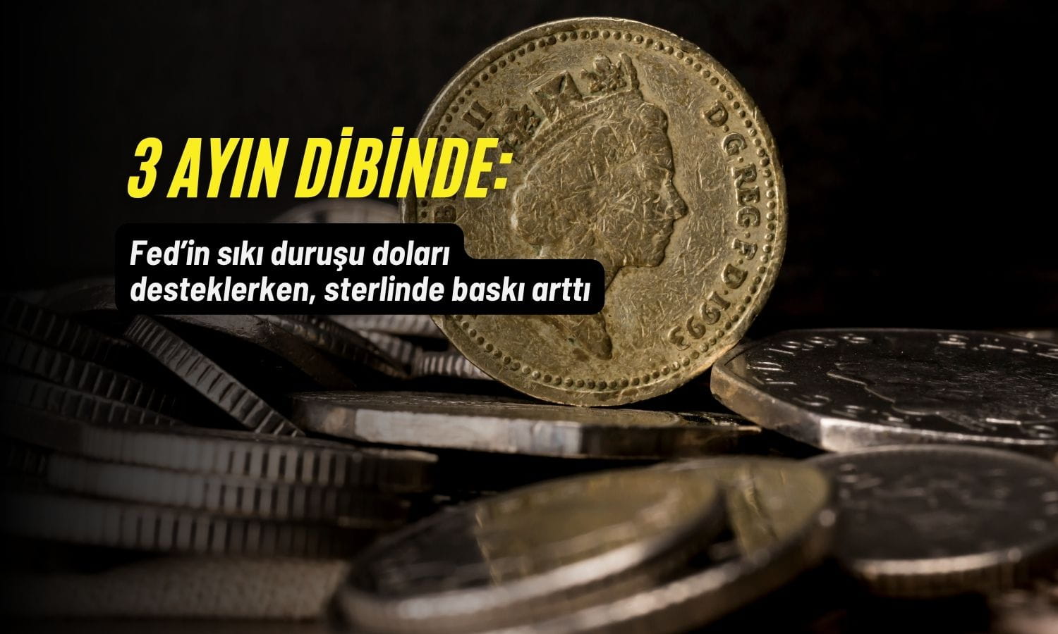 Sterlin 3 ayın dibinde: Dolar karşısında baskı artıyor