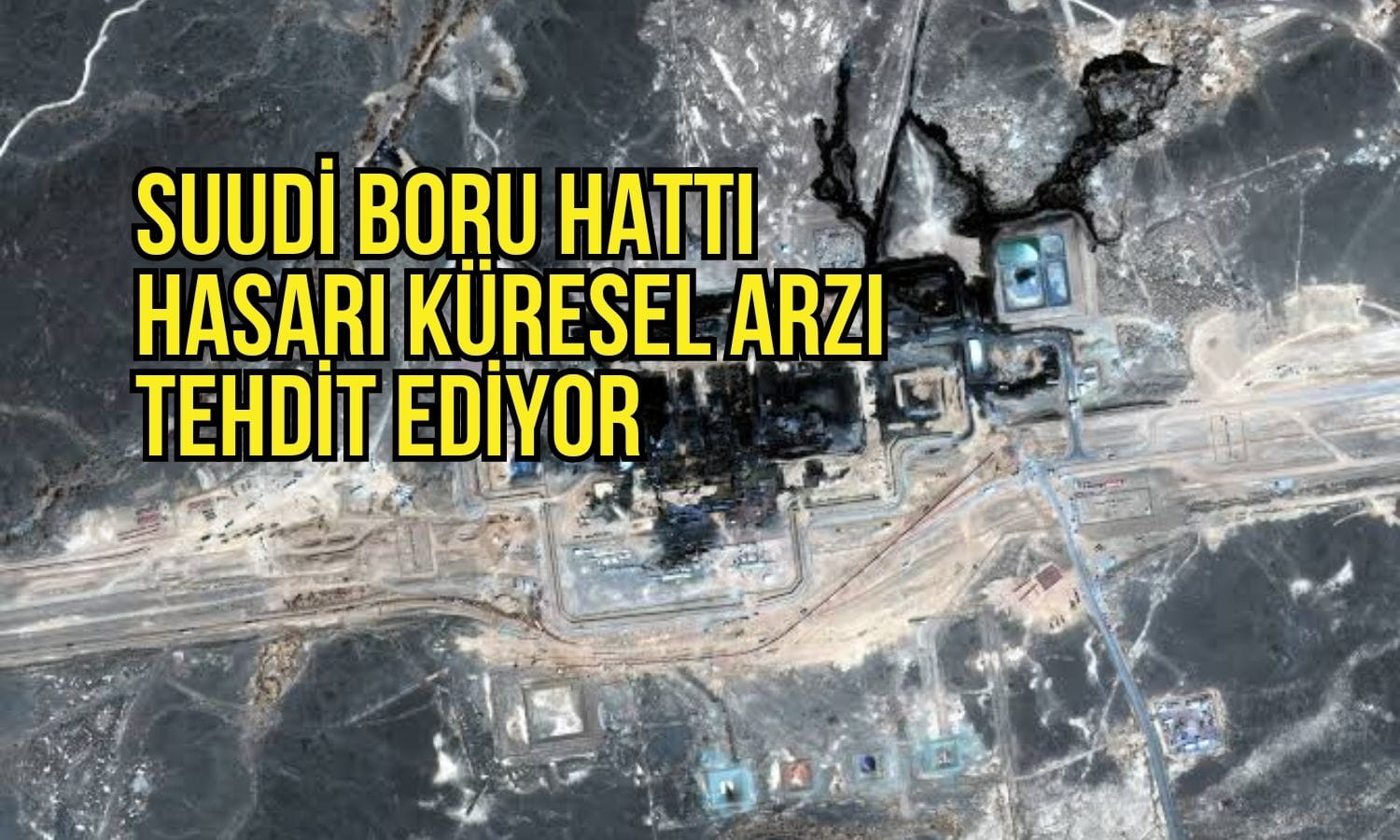 Suudi Arabistan’ın boru hattı küresel arzın yüzde 4’ünü tehdit ediyor