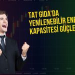 Tat Gıda’nın Afyonkarahisar GES’i üretime başladı