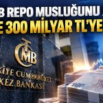 TCMB’den piyasalara 300 milyar TL’lik fonlama