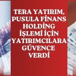 Tera’dan Pusula Finans Holding devralmasına ilişkin açıklama