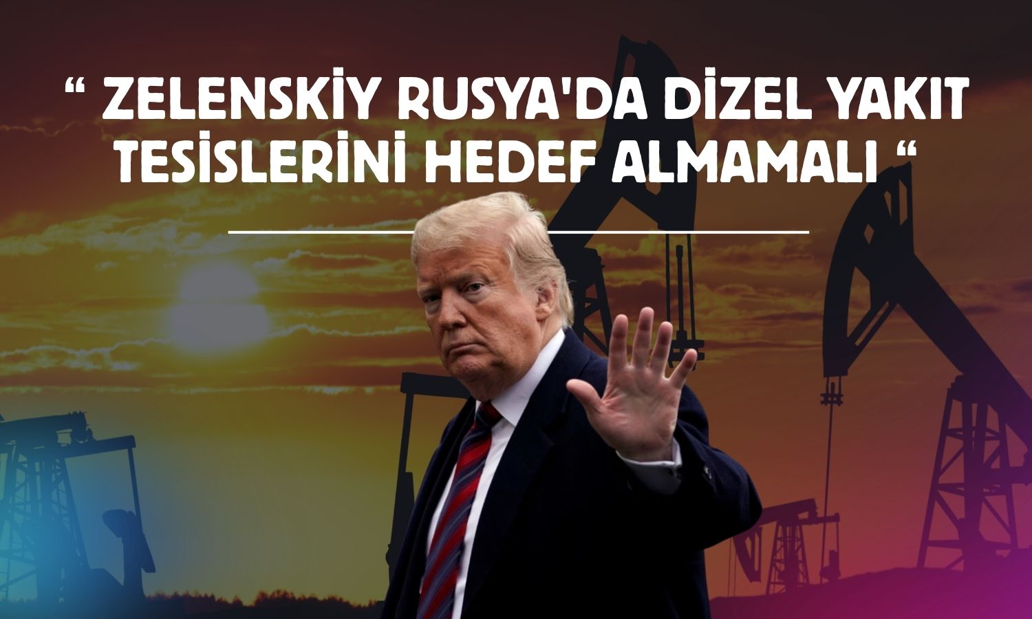 Trump’tan Zelenskiy’e yakıt arzı uyarısı