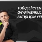 Tuğçelik’in gayrimenkulleri için değerleme çalışmaları başladı