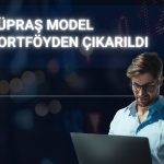 Tüpraş’ta olumlu görüş korunurken model portföyden çıkarıldı