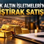 Türk Altın İşletmeleri, iştirakindeki yüzde 44 payını devrediyor