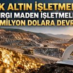 Türk Altın, Sındırgı Maden İşletmeleri’nin tamamını devraldı
