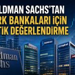 Türk bankalarında kârlılık geriledi: Goldman Sachs favorisini açıkladı