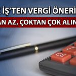 Türk-İş’ten vergi sistemi önerisi: Azdan az, çoktan çok alınsın