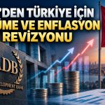 Türkiye ekonomisi için ADB’den yeni tahmin
