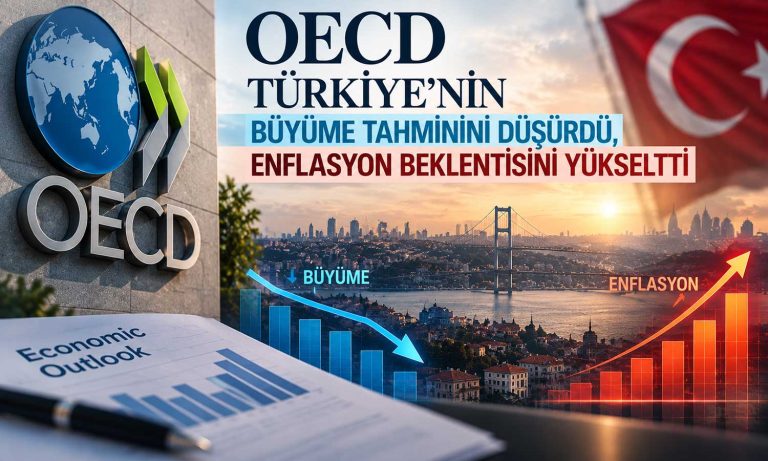 Türkiye için OECD’den enflasyon uyarısı: Tahmin yüzde 31,5’e çıktı