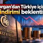 Türkiye’de faiz ve enflasyon için JPMorgan’dan yeni tahmin