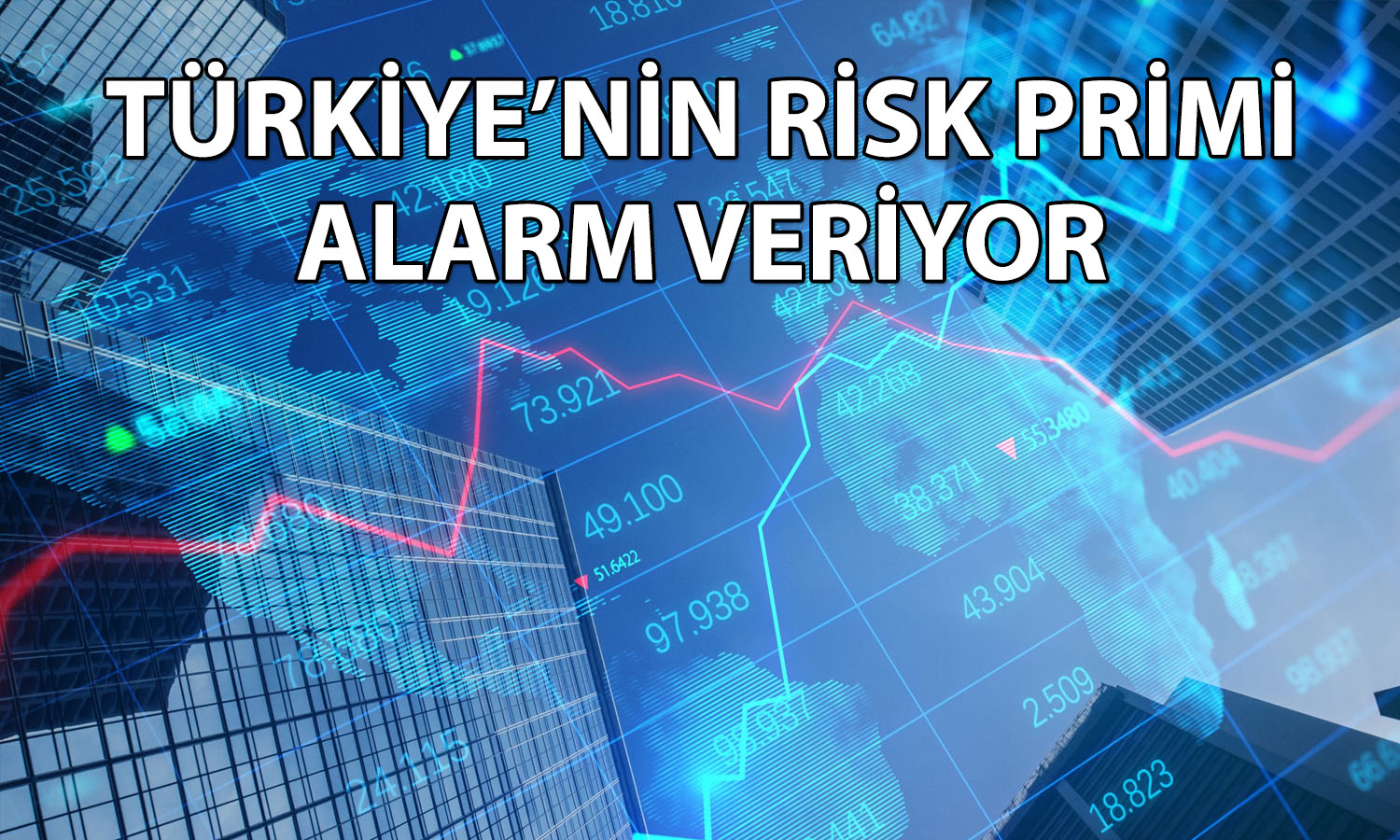 Türkiye’nin CDS’inde fon etkisi: 4 ayın zirvesine çıktı